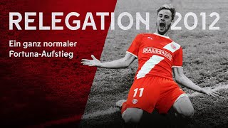 Trailer  RELEGATION 2012  Ein ganz normaler FortunaAufstieg  Fortuna Düsseldorf [upl. by Ecerehs733]