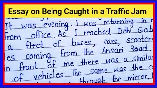 Essay on Being Caught in a Traffic Jam in English  Paragraph on Being Caught in a Traffic Jam [upl. by Fe215]