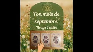 🌷 Ton mois de septembre🌞 Que te réservetil  🌷 [upl. by Braeunig]