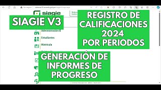 REGISTRO DE CALIFICACIONES 2024 POR PERIODOS Y GENERACION DE INFORMES DE PROGRESO SIAGIE V3 [upl. by Fredel]