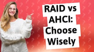 Should I use RAID or AHCI [upl. by Cecelia]