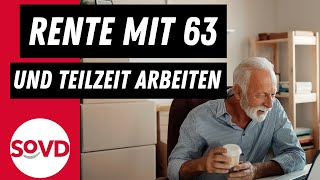 Rente mit 63 und Teilzeit arbeiten [upl. by Nerrot]