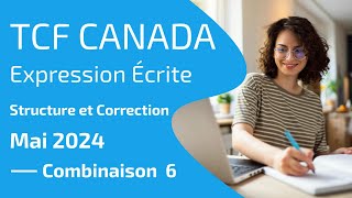 TCF Canada  Structure et Correction des Expressions Écrites Mai Combinaison 6 [upl. by Aniteb984]