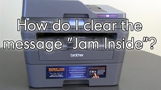 How do I clear the message Jam Inside  Brother MFCL2740DW [upl. by Eelarac]