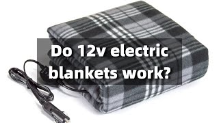 12V ELECTRIC blankets a MYTH [upl. by Angelique]