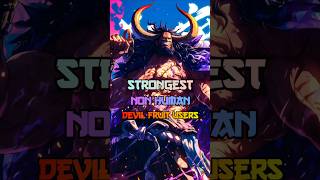 Strongest 💪 Non Human Devil Fruit Users animeedit onepiece [upl. by Cilka863]