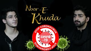 NOOR E KHUDA  Danish F Dar  Dawar Farooq  RAMZAN SPECIAL  CORONA VIRUS  2020  HD [upl. by Sorvats808]