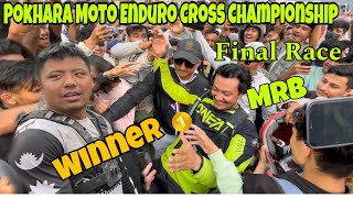 Final Race ma Yasto Vayo 😱Pokhara Moto Enduro Cross Championship 2024 [upl. by Warram]