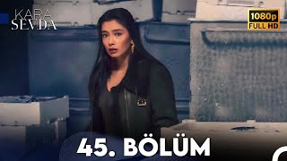 Kara Sevda 45 Bölüm FULL HD [upl. by Nannahs912]