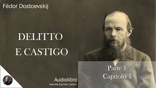 04 DELITTO E CASTIGO  Parte 1  Capitolo 4  F Dostoëvskij  Audiolibro Integrale [upl. by Cicely]