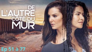 De lautre côté du mur  episode 51 à 77 en français  résumé  novelas fyp series novela [upl. by Haropizt]