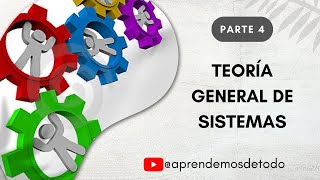 PARTE 4  TEORÍA GENERAL DE SISTEMAS La Org sistema concreto abierto dinámico  y Tipos de Org [upl. by Brigitta]