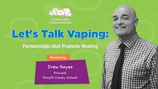 Lets Talk Vaping Partnerships That Promote Healing  Ep 510  Classroom Conversations [upl. by Ahseya277]