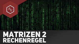 Rechenregeln Matrix – Matrizen 2 [upl. by Standish]