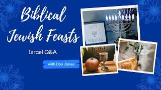 Biblical Jewish Feasts Israel QampA Episode 9 [upl. by Annayd]