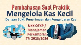 PEMBAHASAN SOAL PRAKTIK DANA KAS KECIL UKK OTKP 20232024 DENGAN BKK DAN BKM [upl. by Cosme]