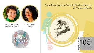 EPISODE 105 From Rejecting the Body to Finding Female with Victoria Smith [upl. by Gosser515]