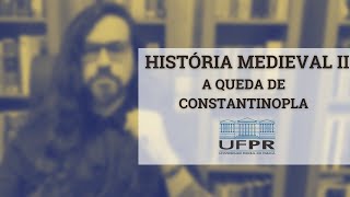 História Medieval II  A Queda de Constantinopla [upl. by Aihsyla752]