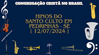 Hinos do Santo Culto em PedrinhasSE 12072024 [upl. by Cyrill396]