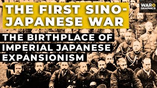 The First SinoJapanese WarThe Birthplace of Imperial Japanese Expansionism [upl. by Caril]