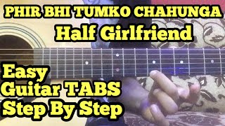 Phir Bhi Tumko Chaahunga Guitar TabsLead Lesson  Half Girlfriend  Arijit Singh  ArjunShraddha [upl. by Alakim707]