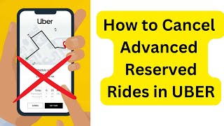 How to Cancel Advanced Reserved Rides in Uber  How to Cancel an Uber Reservation [upl. by Hsina]