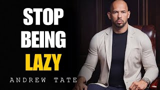 15 Minutes ANDREW TATE Motivation To Stop Being Lazy  Ultimate Motivation [upl. by Lupe607]