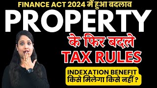 Property Indexation Benefit by finance Act 2024  Capital Gain Tax on Property after Budget 2024 [upl. by Suolekcin]