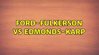 FordFulkerson vs EdmondsKarp [upl. by Anirahs]