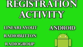 Linear Layout RadioButton RadioGroup in Android  Registration Activity [upl. by Armil938]