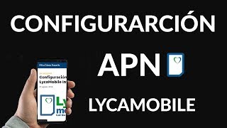 Configuración APN LycaMobile Internet [upl. by Varian]