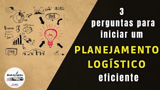 3 perguntas para elaborar um planejamento logístico eficiente [upl. by Alla]