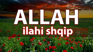 Allahu  Ilahi Shqip [upl. by Anahahs]