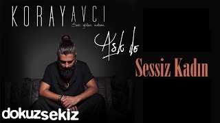 Koray Avcı  Sessiz Kadın Official Audio [upl. by Minta]