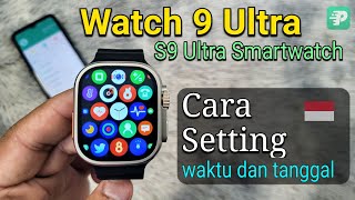 Cara Mengatur Setting Waktu Dan Tanggal Watch 9 Ultra  T900  S9 Ultra Smartwatch 🇮🇩 [upl. by Deeraf]