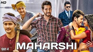 Maharshi Full Movie In Hindi Dubbed  MaheshBabu  Pooja Hegde  Full Movie Review amp Facts [upl. by Pascasia]