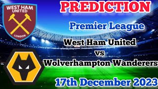 West Ham United vs Wolverhampton Wanderers Prediction and Betting Tips  17th December 2023 [upl. by Willdon]