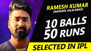 RAMESH KUMARNARINE JALALABAD HIT 50 RUNS IN JUST 10 BALLS  Selected in KKR Team in IPL [upl. by Candless]