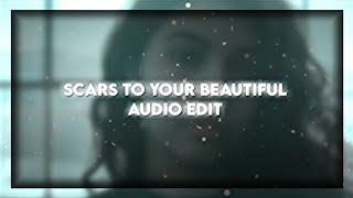 Scars To Your Beautiful  Audio Edit [upl. by Rodmur110]