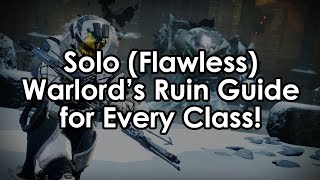 The Complete Solo Flawless Warlords Ruin Guide  All Classes [upl. by Salem]