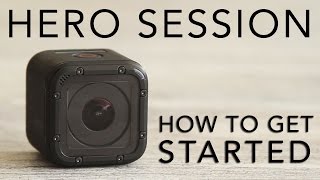 GoPro HERO SESSION Tutorial How To Get Started [upl. by Cowey]