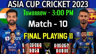 Asia Cup 2023  India vs Sri Lanka Playing 11  Asia Cup 2023 Ind vs Sl Playing 11  Ind vs Sl 2023 [upl. by Whitver211]