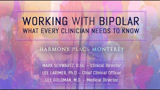 WEBINAR VIDEO Bipolar  What Clinicians Need to Know Dr Schwartz Dr Larimer Dr Goldberg [upl. by Caritta]