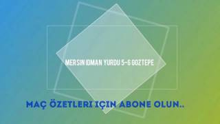 Mersin İdman Yurdu 56 Göztepe  Maç Özeti HD [upl. by Biddick]