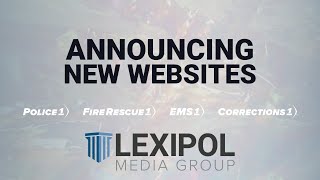 Public Safety News Announcing New Lexipol Media Group Websites [upl. by Rap805]