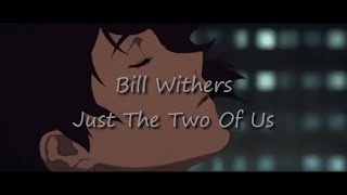 Bill Withers  Just The Two Of Us 1 hour loop [upl. by Haskins]