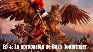 La aprobación de Boris Todbringer  Warhammer III Total War  Gameplay Español Imperio Ep 4 [upl. by Juta]