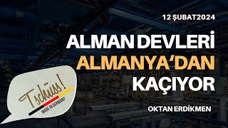 Alman devleri Almanyadan kaçıyor  12 Şubat 2024 Oktan Erdikmen [upl. by Hayifas]