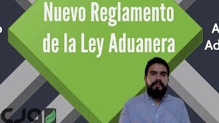 Nuevo Reglamento de la Ley Aduanera [upl. by Wons983]