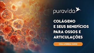 O Poder do Colágeno Tipo II Articulações Saudáveis e Prevenção da Osteoartrite com Andreia Naves [upl. by Slaohcin]